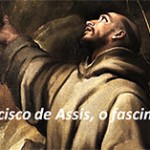 Francisco de Assis, o fascinante
