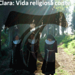 Santa Clara: Vida religiosa contemplativa