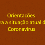 Orientações para a situação atual de Coronavírus